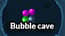 Bubble Cave Bubble Cave