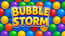 Bubble Storm