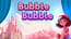 Bubble Bubble Bubble Bubble