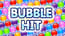Bubble Hit Bubble Hit