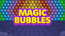 Magic Bubbles Magic Bubbles
