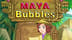 Maya Bubbles's achievement